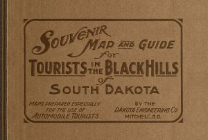 [Gutenberg 60217] • Souvenir Map and Guide for Tourists in the Black Hills of South Dakota / Maps prepared especially for the use of Automobile Tourists